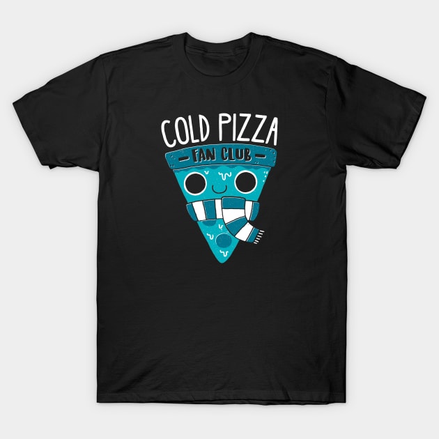 Cold Pizza Fan Club T-Shirt by DinoMike